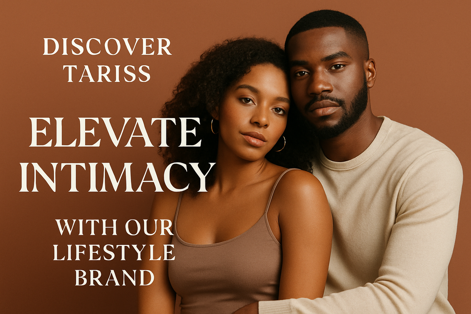 Discover Tariss's: Elevate Intimacy with Our Lifestyle Brand